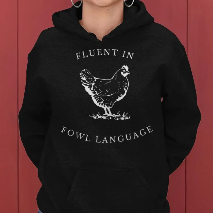 Chicken I'm Fluent In Fowl Language Women Hoodie