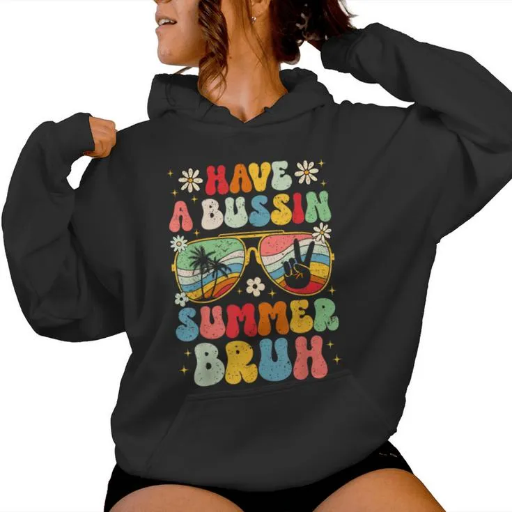 Have A Bussin Summer Bruh Teacher We Out Last Day Of School Women Hoodie