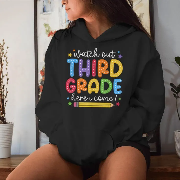 Watch Out Third Grade Here I Come First Day Back To School Women Hoodie