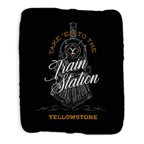 Yellowstone Take 'Em To The Train Station Sherpa Blanket